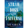 Straw Dogs of the Universe