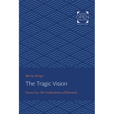 The Tragic Vision: The Confrontation of Extremity