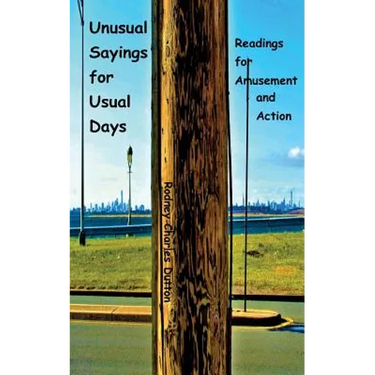 Unusual Sayings for Usual Days: Readings for Amusement and Action