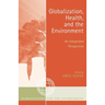 Globalization, Health, and the Environment: An Integrated Perspective