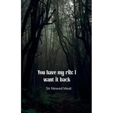 You have my rib: I want it back