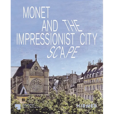 Monet and the Impressionist Cityscape