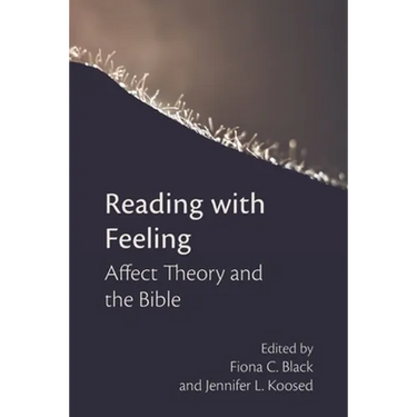 Reading with Feeling: Affect Theory and the Bible