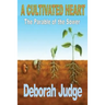 A Cultivated Heart: The Parable of the Sower