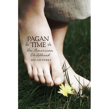 Pagan Time: An American Childhood