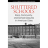 Shuttered Schools: Race, Community, and School Closures in American Cities