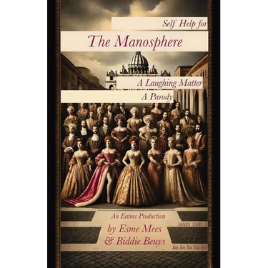 Self Help for the Manosphere: A Laughing Matter A Parody