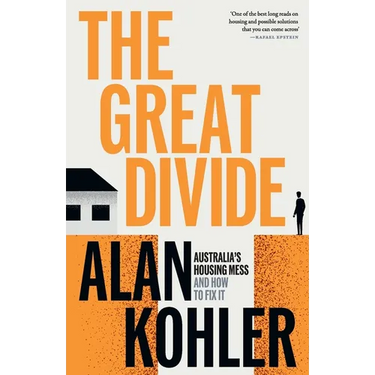 The Great Divide: Australia's Housing Mess and How to Fix It