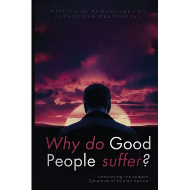 Why do good people suffer?: Uncovering the Hidden Dynamics of Human Nature