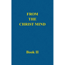 From the Christ Mind, Book II
