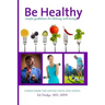 Be Healthy: Simple Guidelines for Lifelong Well-Being