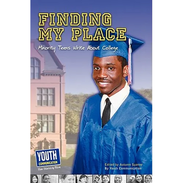 Finding My Place: Minority Teens Write about College