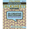 Still More High School Talksheets: 50 Creative Discussions for Your Youth Group