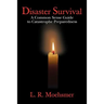 Disaster Survival: A Common Sense Guide to Catastrophe Preparedness