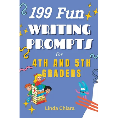 199 Fun Writing Prompts for 4th and 5th Graders