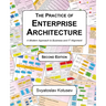 The Practice of Enterprise Architecture: A Modern Approach to Business and IT Alignment