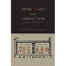 Jewish Magic and Superstition: A Study in Folk Religion