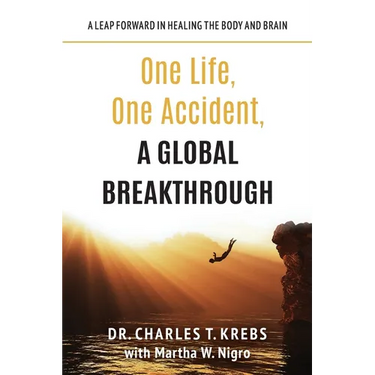 One Life, One Accident, A Global Breakthrough: A Leap Forward in Healing the Body and Brain
