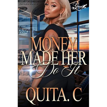 Money Made Her Do It: A Standalone Novel