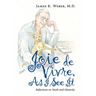 Joie De Vivre, as I See It: Reflections on Youth and Maturity