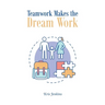 Teamwork Makes the Dream Work