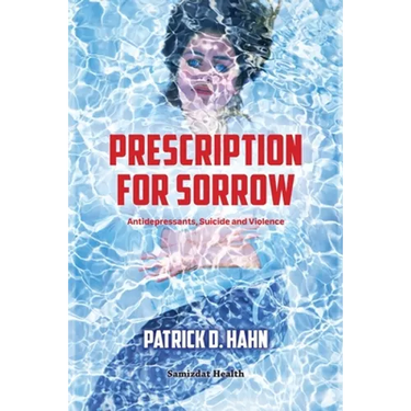 Prescription for Sorrow: Antidepressants, Suicide and Violence