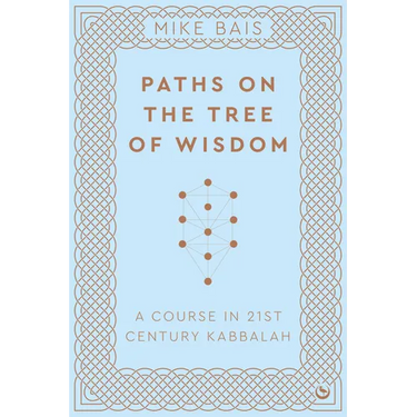 Paths on the Tree of Wisdom: A Course in 21st Century Kabbalah