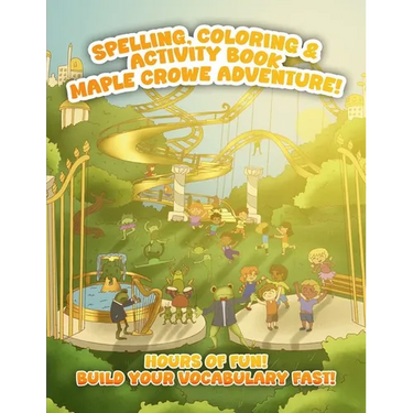 Spelling, Coloring & Activity Book Maple Crowe Adventure!