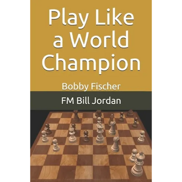 Play Like a World Champion: Bobby Fischer
