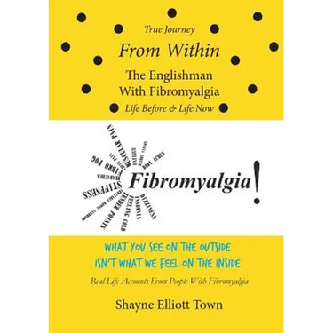 True Journey from Within - The Englishman with Fibromyalgia - Life Before and Life Now