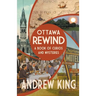 Ottawa Rewind: A Book of Curios and Mysteries