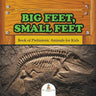 Big Feet, Small Feet: Book of Prehistoric Animals for Kids