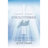 Uncluttered Faith: An Introduction to The Teachings of Brother John