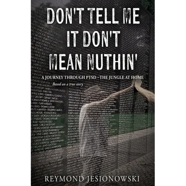 Don't Tell Me It Don't Mean Nuthin'