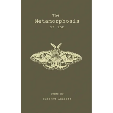 The Metamorphosis of You