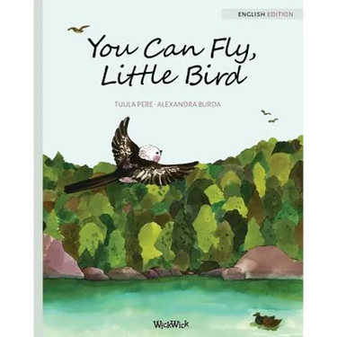 You Can Fly, Little Bird