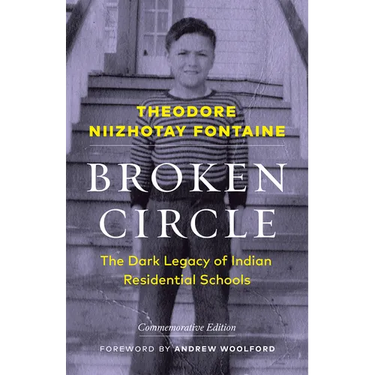 Broken Circle: The Dark Legacy of Indian Residential Schools--Commemorative Edition