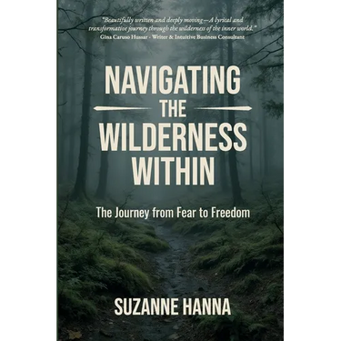 Navigating the Wilderness Within: The Journey from Fear to Freedom