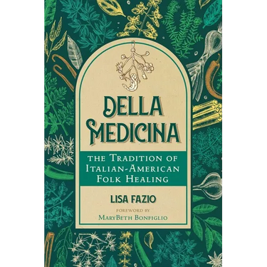 Della Medicina: The Tradition of Italian-American Folk Healing