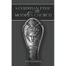 A Christian Ethic for the Modern Church