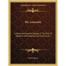 The Amaranth: A Royal And Exalted Degree In The Rite Of Adoption With Appropriate Ceremonies