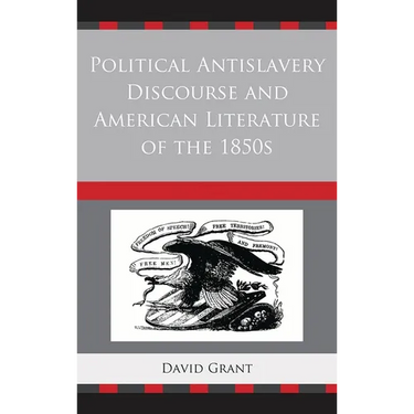 Political Antislavery Discourse and American Literature of the 1850s