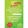 Sudokids.com Sudoku Puzzles For Children Ages 4-8: Every Child Can Do It. For Teaching Kids At Home Or At School.