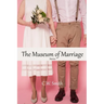 The Museum of Marriage