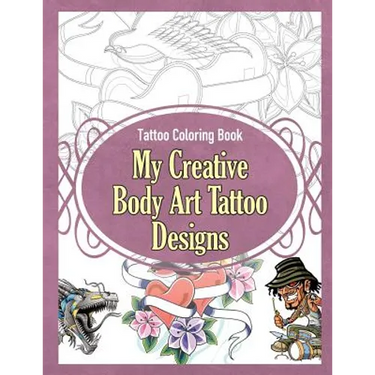 Tattoo Coloring Book: My Creative Body Art Tattoo Designs