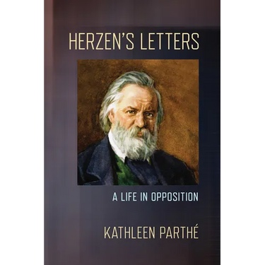 Herzen's Letters: A Life in Opposition