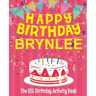 Happy Birthday Brynlee - The Big Birthday Activity Book: (Personalized Children's Activity Book)
