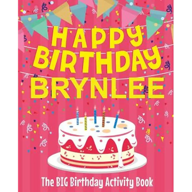 Happy Birthday Brynlee - The Big Birthday Activity Book: (Personalized Children's Activity Book)