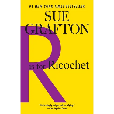 R is for Ricochet: A Kinsey Millhone Novel