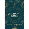 Shadow Work Journal and Workbook: Self Help Book for Beginners with Prompts Healing Your Inner Child